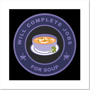 Will complete jobs for soup Posters and Art